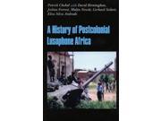The History of Postcolonial Lusophone Africa