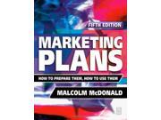 Marketing Plans How to Prepare Them How to Use Them