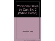 Yorkshire Dales by Car Bk. 2 White Horse