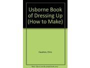 Usborne Book of Dressing Up How to Make
