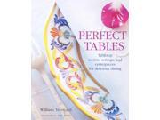 Perfect Tables Tabletop Secrets Settings and Centrepieces for Delicious Dining