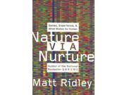 Nature Via Nurture Genes Experience and What Makes Us Human
