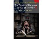 The Power of Darkness Tales of Terror Wordsworth Mystery Supernatural Tales of Mystery the Supernatural
