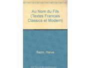 Au Nom du Fils Textes Francais Classics et Modern