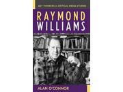 Raymond Williams Critical Media Studies Institutions Politics and Culture