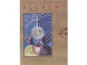 The Book of Alchemy The Pursuit of Wisdom and the Search for the Philosopher s Stone