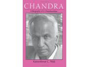 Chandra A Biography of S. Chandrasekhar Centennial Publications of The University of Chicago Press