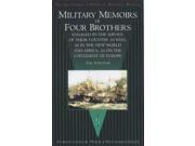 Military Memoirs of Four Brothers By the Survivor Spellmount Library of Military History