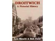 Droitwich A Pictorial History Pictorial History Series