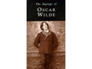 The Sayings of Oscar Wilde Duckworth Sayings Series