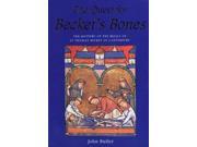 The Quest for Becket s Bones Mystery of the Relics of St.Thomas Becket of Canterbury