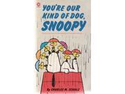 You re Our Kind of Dog Snoopy Coronet Books