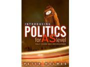 Introducing Politics for AS Level Institutions and Issues in Perspective