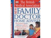 The BMA Family Doctor Home Adviser The Complete Quick reference Guide to Symptoms and How to Deal with Them