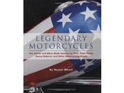 Legendary Motorcycles The Stories and Bikes Made Famous by Elvis Peter Fonda Kenny Roberts and 25 Others