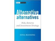 Alternative Alternatives Risk Returns and Investment Strategy The Wiley Finance Series