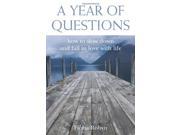A Year Of Questions How to slow down and fall in love with life