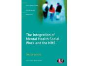 The Integration of Mental Health Social Work and the NHS Post Qualifying Social Work Practice Series