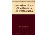 Lancashire North of the Sands in Old Photographs