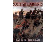 Scottish Regiments a Pictoral History 1633 1995
