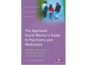 The Approved Social Worker s Guide to Psychiatry and Medication Post qualifying Social Work Practice