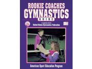 American Coaching Effectiveness Program Rookie Coaches Gymnastic Guide A.C.E.P.