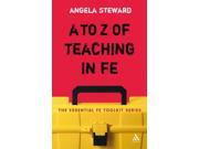 A to Z of Teaching in FE Essential FE Toolkit