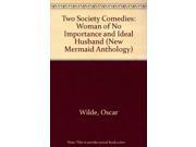 Two Society Comedies Woman of No Importance and Ideal Husband New Mermaid Anthology