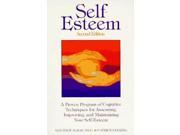 Self esteem A Proven Program of Cognitive Techniques for Assessing Improving and Maintaining Your Self esteem