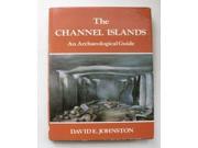 The Channel Islands An Archaeological Guide