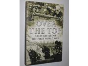 Over the Top Great Battles Of The First World War