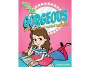Be Gorgeous How To