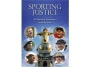 Sporting Justice 101 Sporting Encounters with the Law