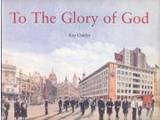 To The Glory Of God