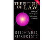 The Future of Law Facing the Challenges of Information Technology