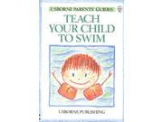 Teach Your Child to Swim Usborne Parent s Guides