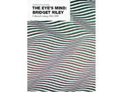 The Eye s Mind Bridget Riley Collected Writings 1965 1999 Bridget Riley Collected Writings 1965 99