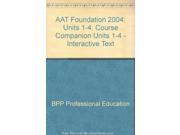 AAT Foundation 2004 Units 1 4 Course Companion Units 1 4 Interactive Text