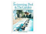 The Swimming Pool the Garden an International Illustrated Guide to the Design and Construction of Swimming Pools