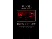 Parables of Sunlight Observations on Psychology the Arts and the Rest