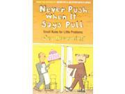Never Push When it Says Pull Small Rules for Little Problems