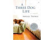 A Three Dog Life A Memoir