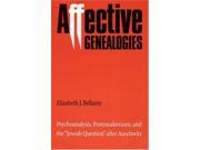 Affective Genealogies Psychoanalysis Postmodernism and the Jewish Question After Auschwitz Texts and Contexts