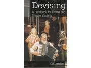 Devising A Handbook for Drama and Theatre Students