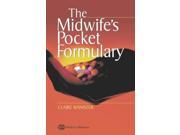The Midwife s Pocket Formulary Commonly prescribed drugs for mother and child drugs and breastfeeding contra indications and side effects 2e