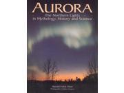 Aurora The Northern Lights in Mythology History and Science