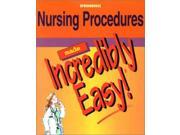 Nursing Procedures Made Incredibly Easy! A Perinatal Education Program Incredibly Easy! Series