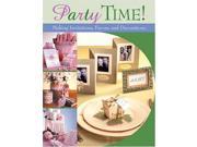 Party Time! Making Invitations Favors and Decorations