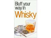 The Bluffer s Guide to Whisky Bluffers Guides
