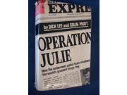 Operation Julie How the Undercover Police Team Smashed the World s Greatest Drugs Ring